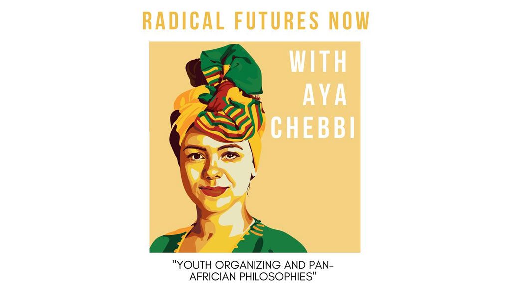 Nalafem Collective, Radical Futures Now with Aya Chebbi